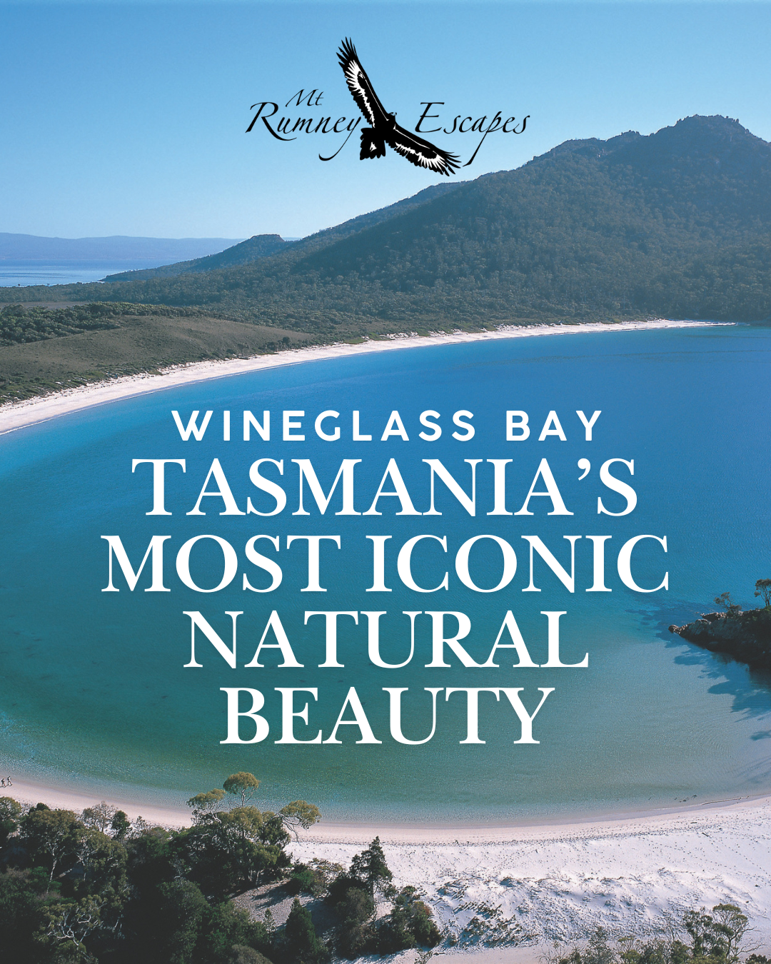 Wineglass Bay – Tasmania’s Most Iconic Natural Beauty