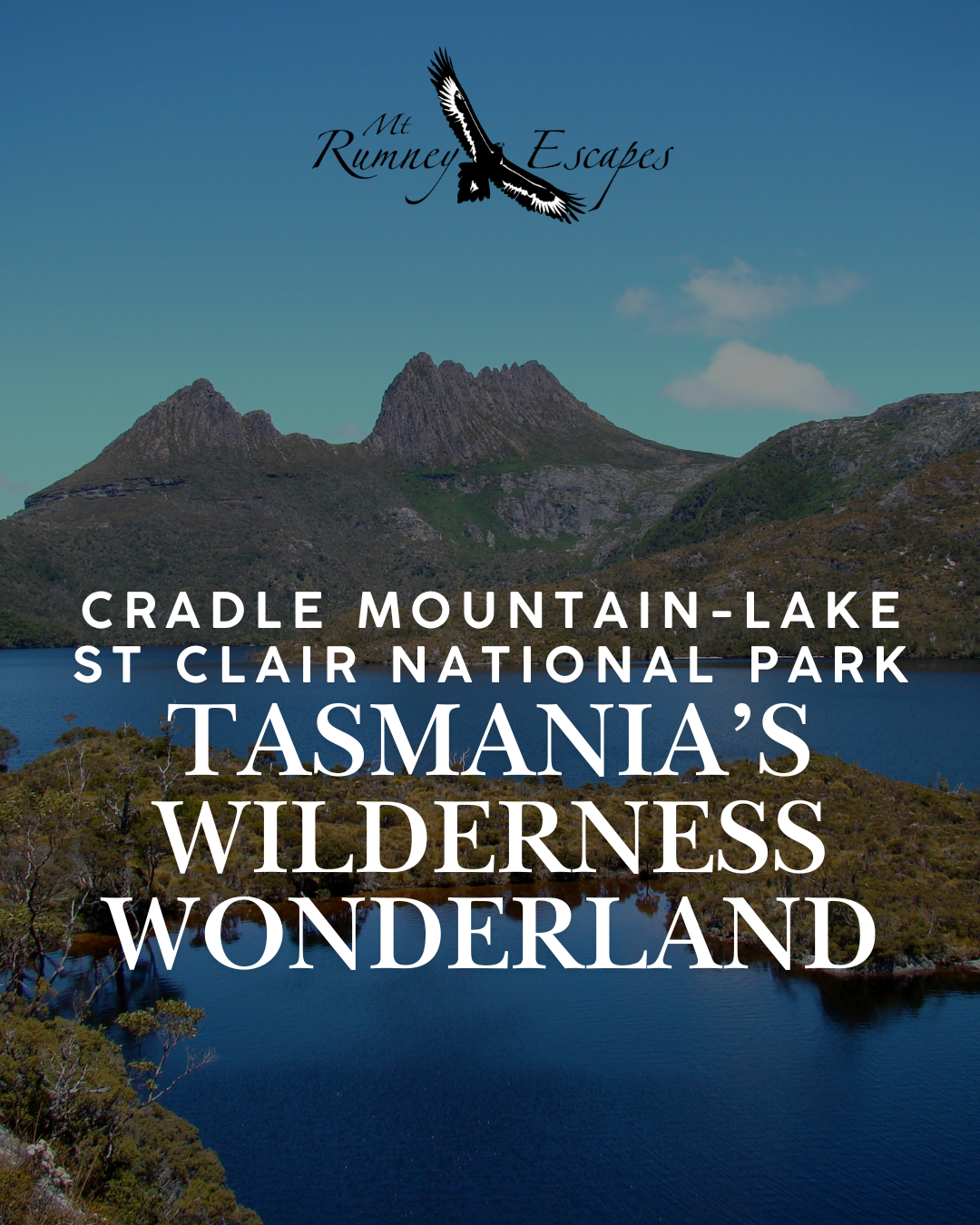 Cradle Mountain-Lake St Clair National Park – Tasmania’s Wilderness Wonderland