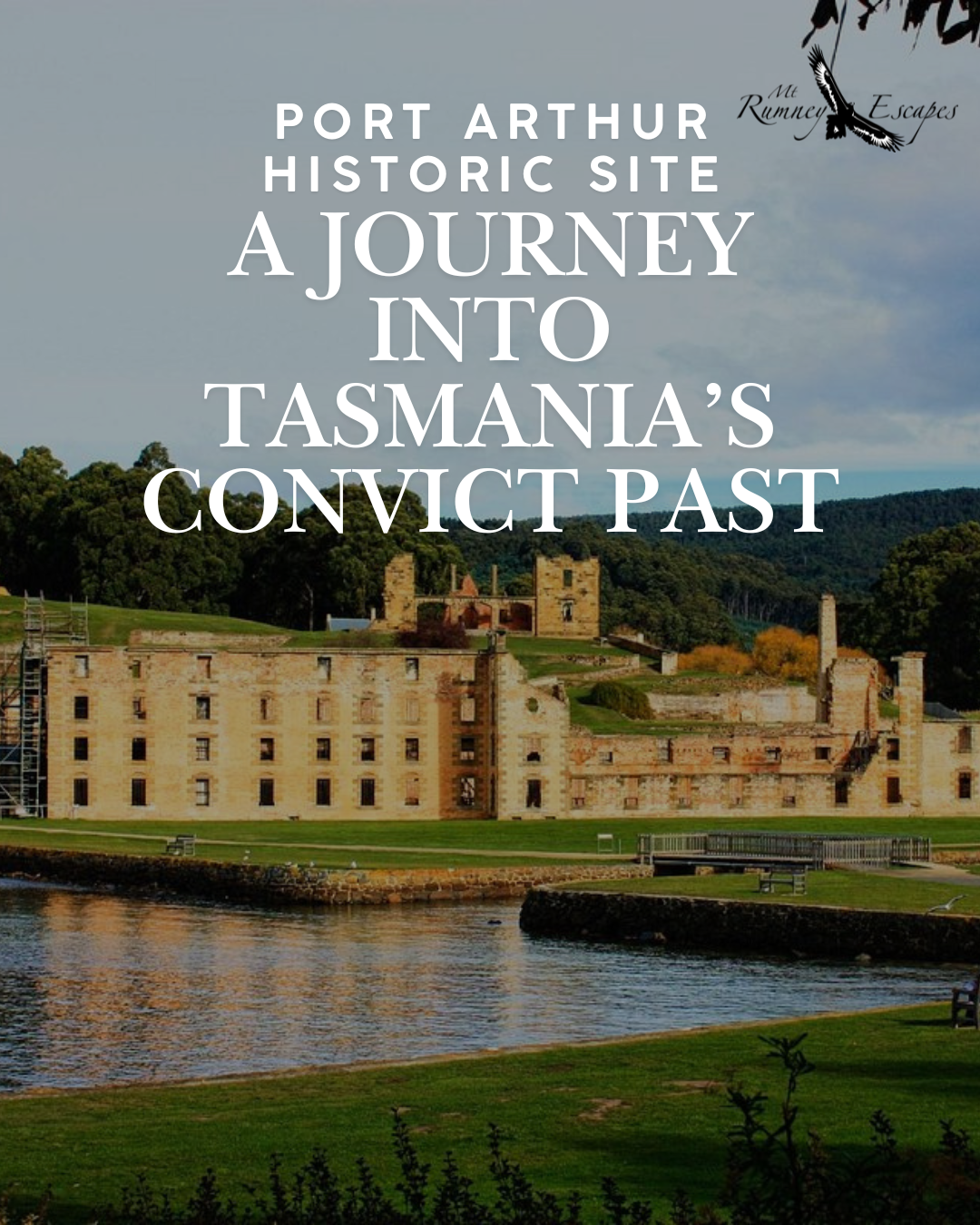 Port Arthur Historic Site – A Journey Into Tasmania’s Convict Past